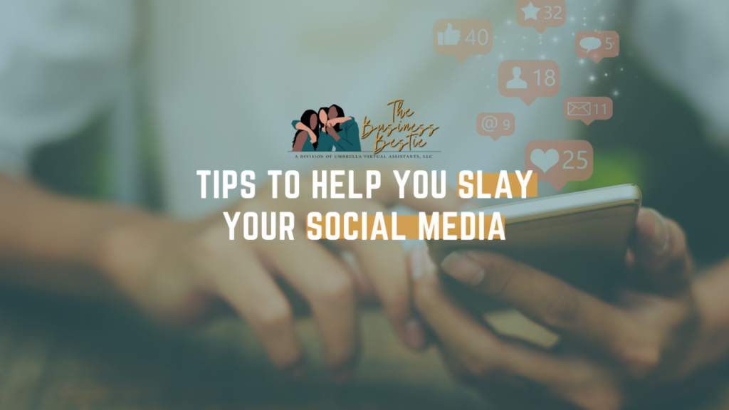 Woman's hands holding a cell phone, looking at pop ups of social media interactions. Text reads, "tips to help you slay your social media." 